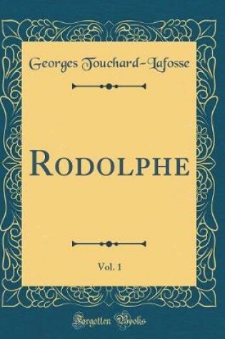 Cover of Rodolphe, Vol. 1 (Classic Reprint)