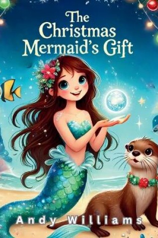 Cover of The Christmas Mermaid's Gift