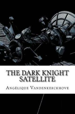 Cover of The Dark Knight Satellite