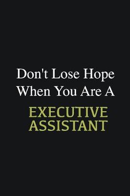 Book cover for Don't lose hope when you are a Executive Assistant