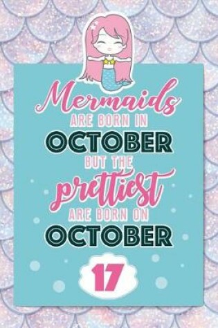 Cover of Mermaids Are Born In October But The Prettiest Are Born On October 17