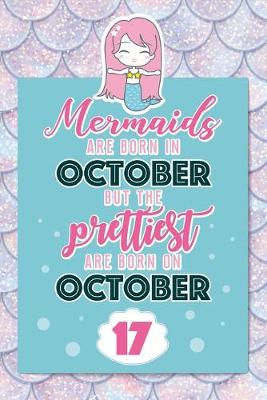 Book cover for Mermaids Are Born In October But The Prettiest Are Born On October 17