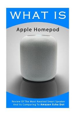 Cover of What Is Apple Homepod