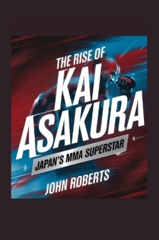 Cover of The Rise of Kai Asakura