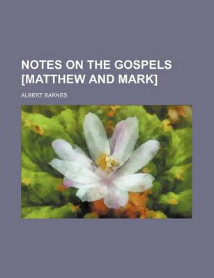 Book cover for Notes on the Gospels [Matthew and Mark]