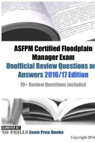 Cover of ASFPM Certified Floodplain Manager Exam Unofficial Review Questions and Answers