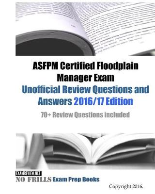 Book cover for ASFPM Certified Floodplain Manager Exam Unofficial Review Questions and Answers