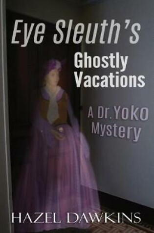 Cover of Eye Sleuth's Ghostly Vacations