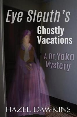 Cover of Eye Sleuth's Ghostly Vacations