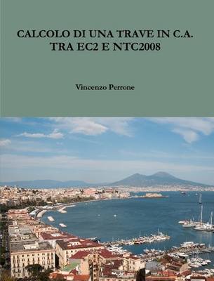 Book cover for Calcolo DI UNA Trave in C.A. Tra Ec2 E Ntc2008