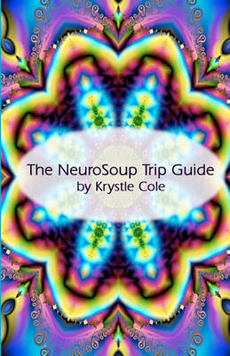 Cover of The Neurosoup Trip Guide