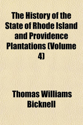 Book cover for The History of the State of Rhode Island and Providence Plantations (Volume 4)