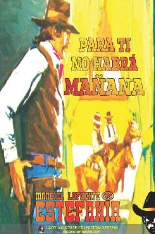 Cover of Para ti no habrá mañana (Colección Oeste)