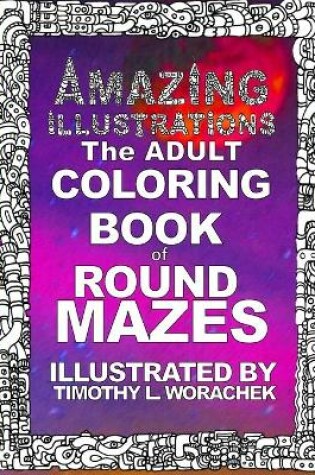 Cover of Amazing Illustrations-Round Mazes