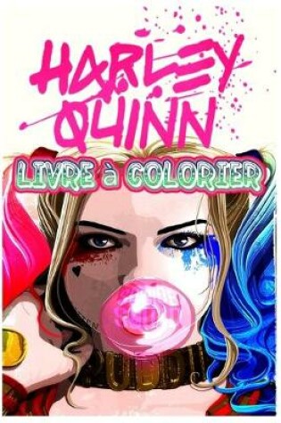 Cover of Harley Quinn Livre a Colorier
