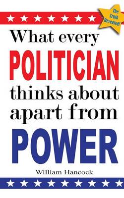 Book cover for What every politician thinks about apart from power