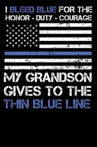 Cover of I Bleed Blue for the honor, duty, courage my Grandson gives to the Thin Blue Line.