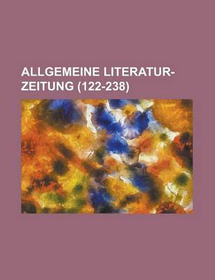 Book cover for Allgemeine Literatur-Zeitung (122-238 )