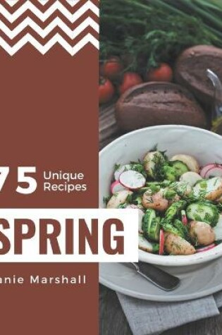 Cover of 75 Unique Spring Recipes
