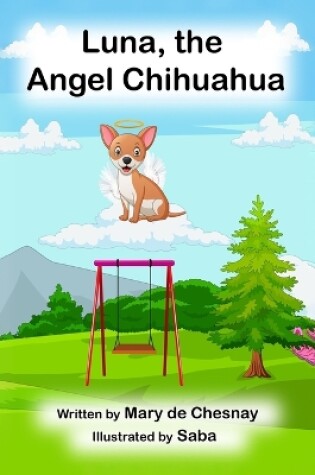 Cover of Luna, the Angel Chihuahua