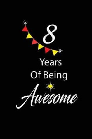 Cover of 8 years of being awesome