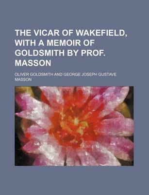 Book cover for The Vicar of Wakefield, with a Memoir of Goldsmith by Prof. Masson