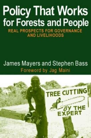 Cover of Policy That Works for Forests and People: Real Prospects for Governance and Livelihoods