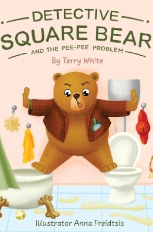 Cover of Detective Square Bear and the Pee-Pee Problem