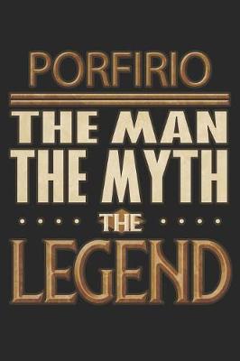 Book cover for Porfirio The Man The Myth The Legend