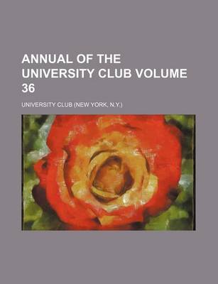 Book cover for Annual of the University Club Volume 36