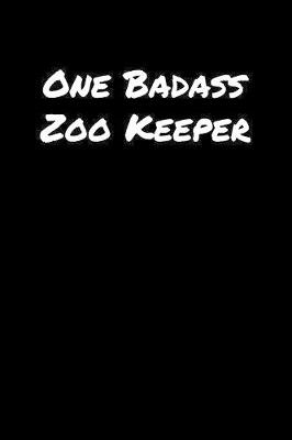 Book cover for One Badass Zoo Keeper