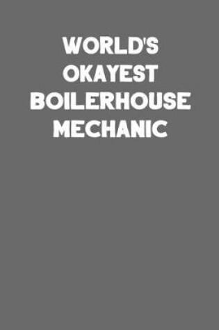 Cover of World's Okayest Boilerhouse Mechanic