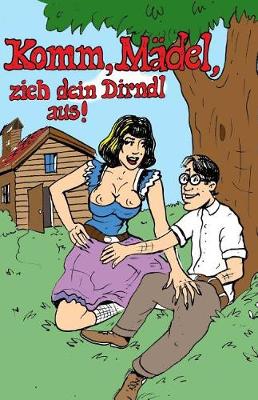 Book cover for Komm, Mädel, zieh dein Dirndl aus!