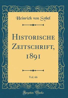 Book cover for Historische Zeitschrift, 1891, Vol. 66 (Classic Reprint)