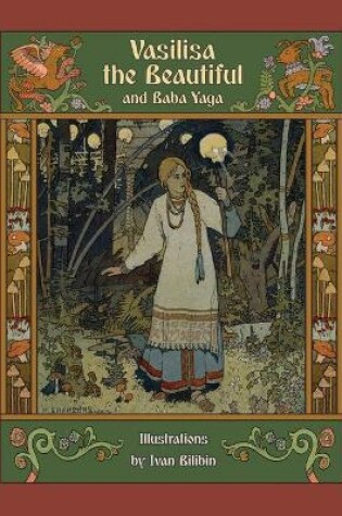 Cover of Vasilisa the Beautiful and Baba Yaga