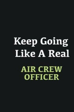 Cover of Keep Going Like a Real Air Crew Officer