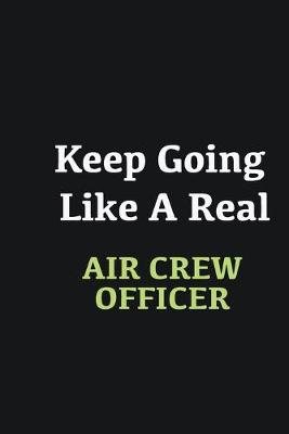 Book cover for Keep Going Like a Real Air Crew Officer