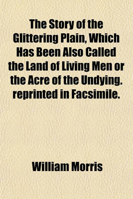 Book cover for The Story of the Glittering Plain, Which Has Been Also Called the Land of Living Men or the Acre of the Undying. Reprinted in Facsimile.