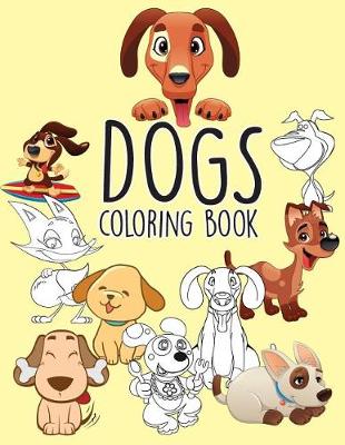 Book cover for Dogs Puppies Easy Coloring Book for Kids Toddler, Imagination Learning in School and Home