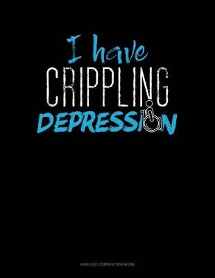 Book cover for I Have Crippling Depression