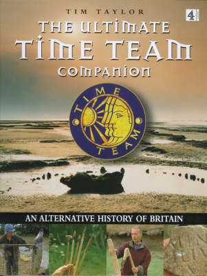 Book cover for The Ultimate "Time Team" Companion