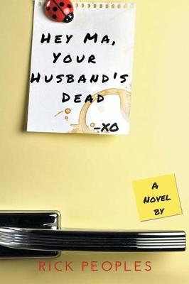 Book cover for Hey Ma, Your Husband's Dead
