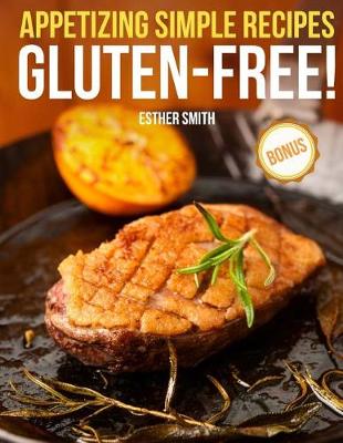 Book cover for Appetizing Simple Recipes GLUTEN-FREE!