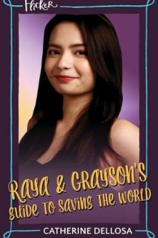 Cover of Raya and Grayson's Guide to Saving the World