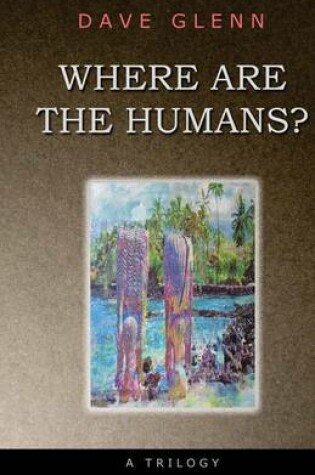 Cover of Where Are The Humans?