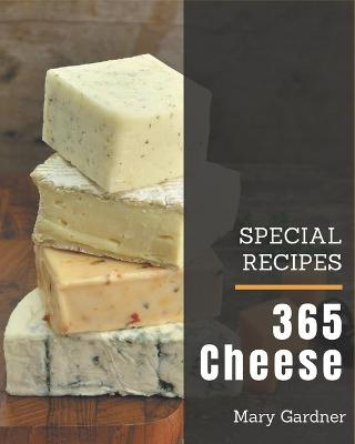 Book cover for 365 Special Cheese Recipes