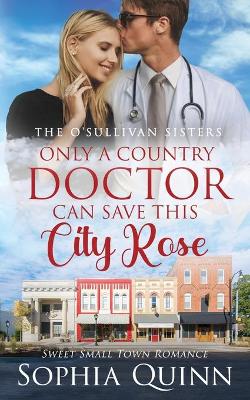 Book cover for Only A Country Doctor Can Save This City Rose