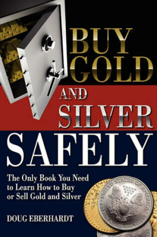 Cover of Buy Gold and Silver Safely