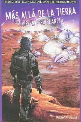 Cover of Más Allá de la Tierra: Vivir En Otro Planeta (After Earth: Living on a Different Planet)
