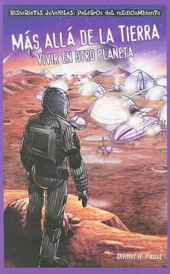 Book cover for Más Allá de la Tierra: Vivir En Otro Planeta (After Earth: Living on a Different Planet)